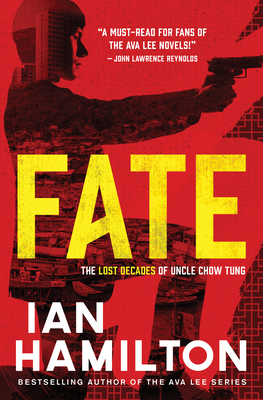 Fate: The Lost Decades of Uncle Chow Tung: Book 1 - Hamilton, Ian, Sir