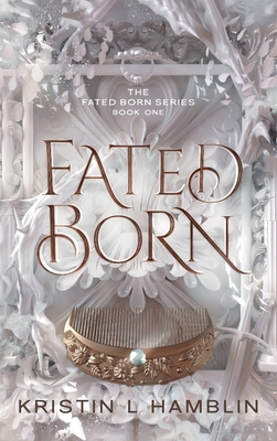 Fated Born - Hamblin, Kristin L