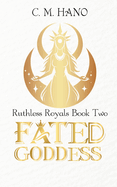 Fated Goddess: Ruthless Royals