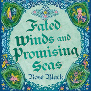 Fated Winds and Promising Seas: A tender-hearted tale of forging fates, fantastic creatures, and found family