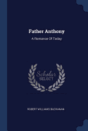 Father Anthony: A Romance Of Today