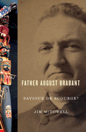 Father August Brabant: Saviour or Scourge?