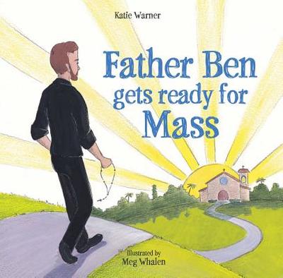 Father Ben Gets Ready for Mass - Warner, Katie