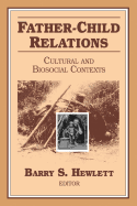 Father-child Relations: Cultural and Biosocial Contexts
