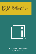 Father Coughlin's Radio Discourses, 1931-1932