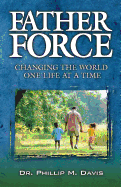 Father Force: Changing the World One Life at a Time