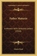 Father Maturin: A Memoir with Selected Letters (1920)