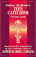 Father McBride's Teen Catechism: Teaching Guide