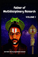 Father of Multidisciplinary Research [volume 1]