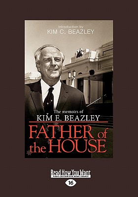 Father of the House: The Memoirs of Kim E. Beazley (Large Print 16pt) - Beazley, Kim E