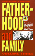 Fatherhood and Family: Reclaiming the Catholic Head of the Family for Our Lord Jesus Christ - Angelus Press