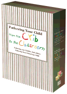 Fathering Your Child from the Crib to the Classroon: A Dad's Guide to Years 2-9