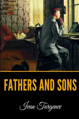 Fathers and Sons - Garnett, Constance (Translated by), and Turgenev, Ivan Sergeevich