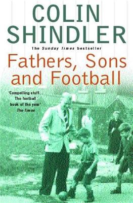 Fathers, Sons and Football - Shindler, Colin