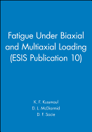 Fatigue Under Biaxial and Multiaxial Loading (Esis Publication 10)