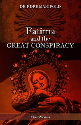 Fatima and the Great Conspiracy: Ultimate edition - Manifold, Deirdre