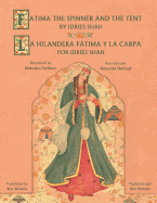 Fatima the Spinner and the Tent - La hilandera Ftima y la carp: English-Spanish Edition