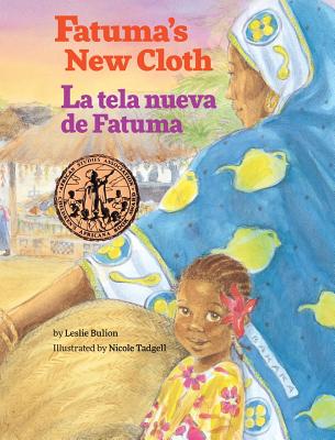 Fatuma's New Cloth / La Tela Nueva de Fatuma - Bulion, Leslie, and Tadgell, Nicole (Illustrator)