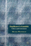 Faulkner's Gambit: Chess and Literature