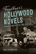 Faulkner's Hollywood Novels: Women between Page and Screen