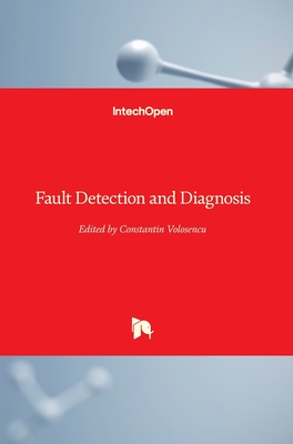 Fault Detection and Diagnosis - Volosencu, Constantin (Editor)