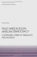 Fault-Lines in South African Democracy: Continuing Crisis of Inequality and Injustice, Discussion Paper No 22 - Hendricks, Fred