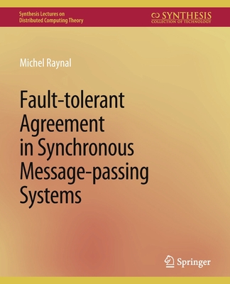 Fault-Tolerant Agreement in Synchronous Message-Passing Systems - Raynal, Michel