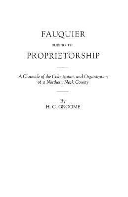 Fauquier During the Proprietorship - Groome, Harry C