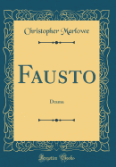 Fausto: Drama (Classic Reprint)