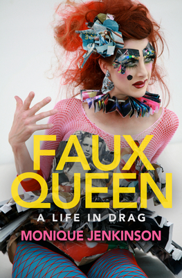 Faux Queen: A Life in Drag - Jenkinson, Monique