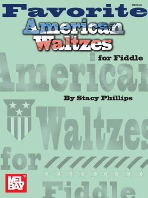 Favorite American Waltzes for Fiddle - Phillips, Stacy