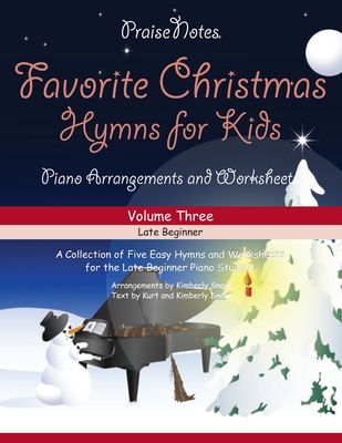 Favorite Christmas Hymns for Kids (Volume 3): A Collection of Five Easy Christmas Hymns for the Early and Late Beginner - Snow, Kurt Alan, and Snow, Kimberly Rene