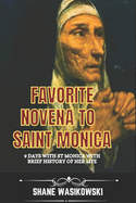 Favorite Novena to Saint Monica: 9 days with St monica with brief history of her life