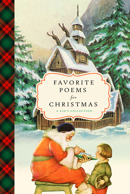 Favorite Poems for Christmas: A Child's Collection - Bushel & Peck Books (Editor)