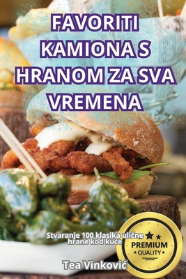 Favoriti Kamiona S Hranom Za Sva Vremena - Tea Vinkovic