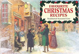 Favourite Christmas Recipes: Traditional Seasonal Fare