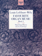 Favourite Organ Music Book 1: Nine Easy Pieces - Lefebure-Wely, Louis (Composer), and Sanger, David (Editor)