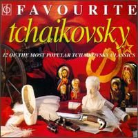 Favourite Tchaikovsky - Band of the Welsh Guards; King's Troop Royal Horse Artillery; Philip Fowke (piano)