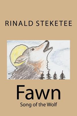 Fawn: Song of the Wolf - Steketee, Rinald C