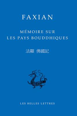 Faxian, Memoire Sur Les Pays Bouddhiques - Faxian, and Drege, Jean-Pierre (Translated by)