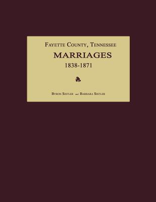 Fayette County, Tennessee, Marriages 1838-1871 - Sistler, Byron, and Sistler, Barbara
