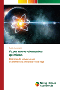 Fazer novos elementos qu?micos