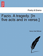 Fazio. a Tragedy. [In Five Acts and in Verse.]