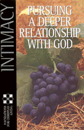 Fcl Intimacy : Pursuing Intimacy with God - NavPress