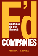 F'd Companies: Spectacular Dot Com Flameouts