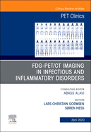 Fdg-Pet/CT Imaging in Infectious and Inflammatory Disorders, an Issue of Pet Clinics: Volume 15-2