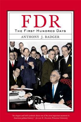 Fdr: The First Hundred Days - Badger, Anthony J