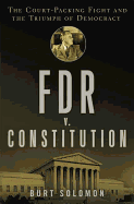 FDR v. the Constitution: The Court-Packing Fight and the Triumph of Democracy