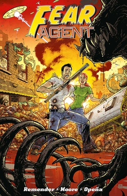 Fear Agent: Final Edition Volume 2 - Remender, Rick, and Moore, Tony, and Opena, Jerome