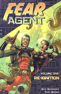 Fear Agent: Re-Ignition: Volume 1